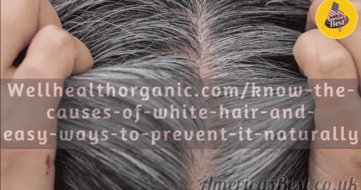 Wellhealthorganic.comknow-the-causes-of-white-hair-and-easy-ways-to-prevent-it-naturally