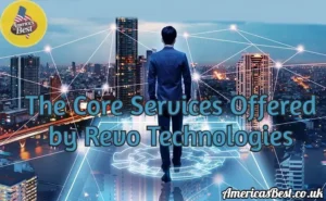 The Core Services Offered by Revo Technologies