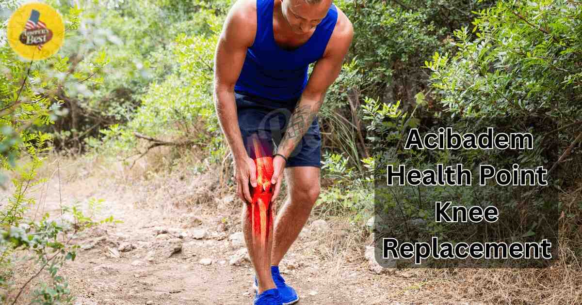 Acibadem Health Point Knee Replacement Your Guide to Successful Surgery and Recovery