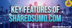 Key Features of Sharedsumo.com